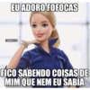 EU ADORO FOFOCAS @BARBIEDITOU FICO SABENDO COISAS DE MIM QUE NEM EU SABIA