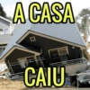 A CASA CAIU
