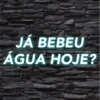 JÁ BEBEU ÁGUA HOJE?