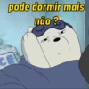 CE pode dormir mais não?