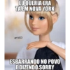 EU QUERIA ERA TÁ EM NOVA YORK GBARBIEDITOU ESBARRANDO NO POVO EDIZENDO SORRY