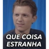 QUE COISA ESTRANHA
