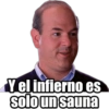 Y el infierno es solo un sauna