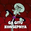 GA GITU KONSEPNYA