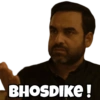 BHOSDIKE!