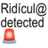 Ridícul@ detected