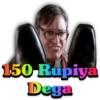 150 Rupiya Dega