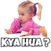 KYA HUA?