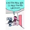 ENTRA PRA VER O MEU PINTÃO GROSSO JA
