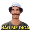NÃO ME DIGA