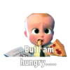But I am hungry.....