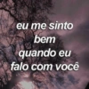 eu me sinto bem quando eu falo com você