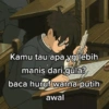 Kamu tau apa yg lebih manis dari gula? baca huruf warna putih awal