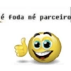 é foda né parceiro
