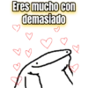 Eres mucho con demasiado