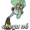 chega né