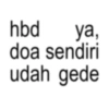 hbd ya, doa sendiri udah gede