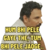 HUM BHI PELE GAYE THE, TUM BHI PELE JAOGE...