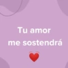 Tu amor me sostendrá
