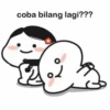 coba bilang lagi???