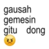 gausah gemesin gitu dong 85