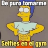 De puro tomarme Selfies en el gym