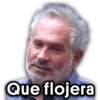 oror Que flojera