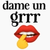 dame un grrr