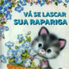 VÁ SE LASCAR
SUA RAPARIGA
ARSGAY