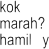 kok marah? hamil y