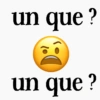 un que ? un que?