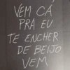 VEM CA PRA EU TE ENCHER DE BEIJO VEM