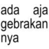 ada aja gebrakan nya