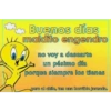 * Buenos días maldito engendro no voy a desearte un pésimo día porque siempre los tienes pero al chile, ten una horrible jornada.