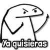 Ya quisieras