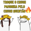 TROQUE O CRUSH
PAMONHA PELO
CRUSH QUENTÃO