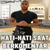T HATI-HATI SAAT BERKOMENTAR