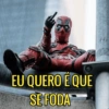 DeadPool Zoeiro🤪 10
