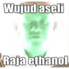 Wujud aseli Raja ethanol