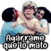 Agárrame que lo mato