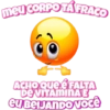 meu CORPO TA FRACO ACHO QUE É FALTA DE VITAMINAE eu BEIJANDO VOCÊ