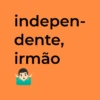 indepen- dente, irmão