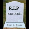 R.I.P PORTUGUÊS REST IN PEACE