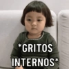 *GRITOS INTERNOS*