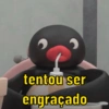 tentou ser engraçado