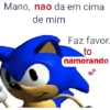 Mano, nao da em cima de mim Faz favor. to namorando