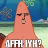 * AFFH IYH?