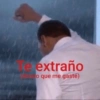 More extraño o que me gaste)