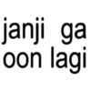 janji ga oon lagi