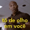 tô de olho em você